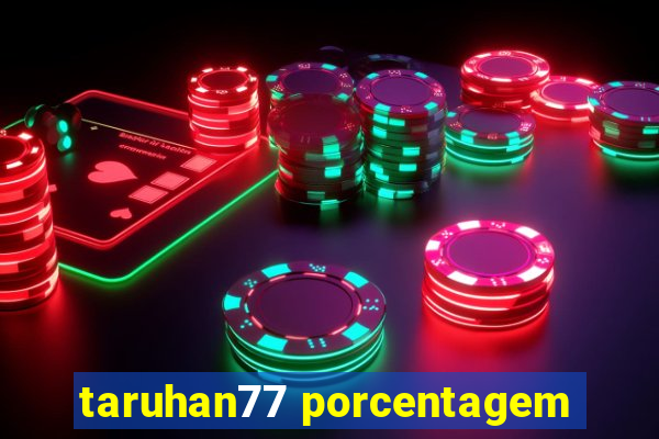 taruhan77 porcentagem